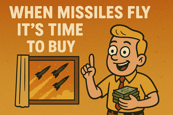 Iran-Israel Conflict - When Missiles Fly It's Time to Buy